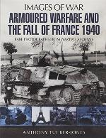 Armoured Warfare and the Fall of France 1940