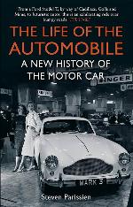 The Life of the Automobile: A New History of the Motor Car