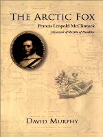 The Arctic Fox : Discoverer of the fate of Franklin.