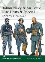 Italian Navy &amp; Air Force Elite Units &amp; Special Forces 1940–45