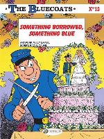 The Bluecoats--Volume 13--Something borrowed, something blue