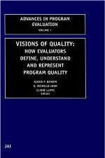 Visions of quality ; How evaluators define, understand, and represent program quality