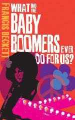 What Did the Baby Boomers Ever Do for Us?