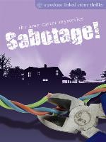 Sabotage! : a podcast-linked crime thriller
