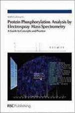 Protein phosphorylation analysis by electrospray mass spectrometry : a guide to concepts and practice