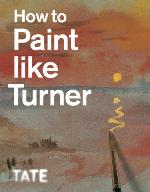 How to Paint Like Turner.