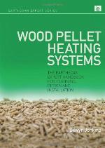 Wood pellet heating systems : the Earthscan expert handbook on planning, design and installation