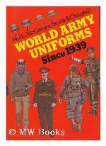 World Army Uniforms Since Nineteen Thirty-Nine