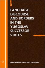 Language Discourse and Borders in the Yugoslav Successor States