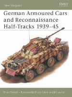 German Armoured Cars and Reconnaissance Half-Tracks 1939–45