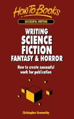 Writing Science Fiction, Fantasy &amp; Horror