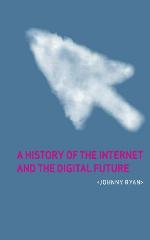 A history of the internet and the digital future