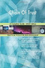 Chain Of Trust A Complete Guide - 2020 Edition