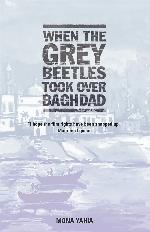 When the Grey Beetles Took Over Baghdad