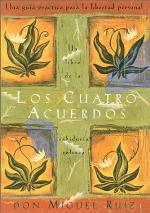 Los cuatro acuerdos: Una guia practica para la libertad personal (Four Agreements, Spanish-language edition)