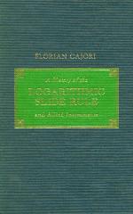 A History of the Logarithmic Slide Rule and Allied Instruments, and on the History of Gunter's Scale and the Slide Rule During the Seventeenth Century