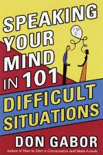 Speaking Your Mind in 101 Difficult Situations