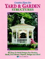 Creative Plans for Yard and Garden Structures