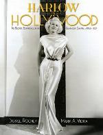 Harlow in Hollywood: The Blonde Bombshell in the Glamour Capital, 1928-1937