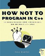 How Not to Program in C++