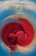 The Dynamic Heart and Circulation