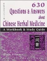 630 Questions &amp; Answers about Chinese Herbal Medicine =