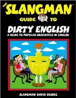The Slangman Guide to Dirty English