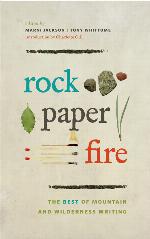 Rock, paper, fire : the best of mountain and wilderness writing