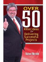 Over 50 Killer Ideas for Delivering Successful Projects