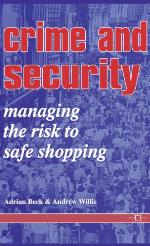 Crime and Security: Managing the Risk to Safe Shopping