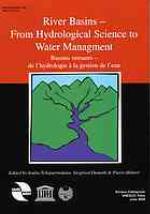 River basins : from hydrological science to water management = bassins versants : de l'hydrologie à la gestion de l'eau
