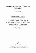 A Working Party Report on the Life Cycle Costing of Corrosion in the Oil and Gas Industry