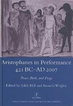 Aristophanes in Performance 421BC-AD2007