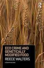 Eco Crime And Genetically Modified Food (Criminology)