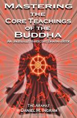 Mastering the Core Teachings of the Buddha