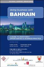 Doing business with Bahrain : a guide to investment opportunities and business practice