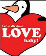 Let's Talk About Love, Baby!