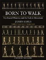 Born to walk : myofascial efficiency and the body in movement