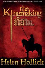The Kingmaking : Pendragon's Banner Series, Book 1