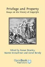 Privilege and Property. Essays on the History of Copyright