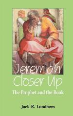 Jeremiah closer up : the prophet and the book