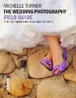 The Wedding Photography Field Guide (Photographer's Field Guide)