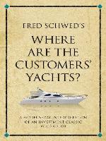 Fred Schwed's Where Are the Customers' Yachts?