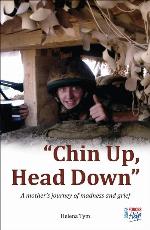 Chin Up Head Down: A Mother&rsquo;s Journey of Madness and Grief