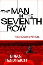The Man in the Seventh Row- The Movie Lover's Novel