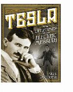 The Life and Times of an Electric Messiah