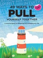 49 Ways to Pull Yourself Together