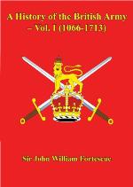 A History of the British Army, Volume 1 (1066-1713)