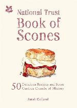 The National Trust Book of Scones: 50 Delicious Recipes and Some Curious Crumbs of History