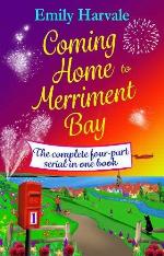 Coming Home to Merriment Bay: the complete four-part serial in one book.